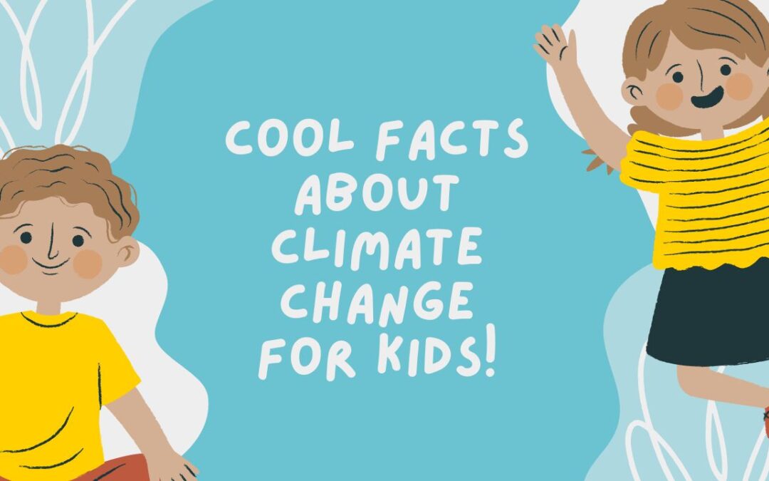 Cool Climate Change Facts for Kids!